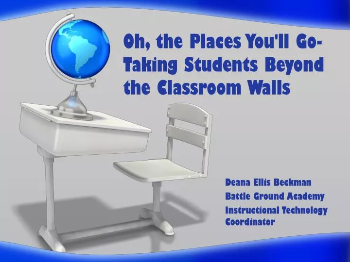 oh the places you ll go taking students beyond the classroom walls