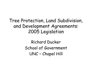 Tree Protection, Land Subdivision, and Development Agreements: 2005 Legislation