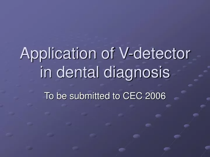 application of v detector in dental diagnosis