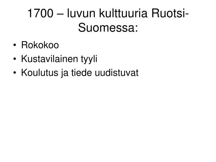 1700 luvun kulttuuria ruotsi suomessa