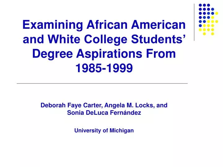 examining african american and white college students degree aspirations from 1985 1999