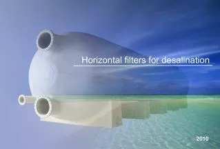 Horizontal filters for desalination