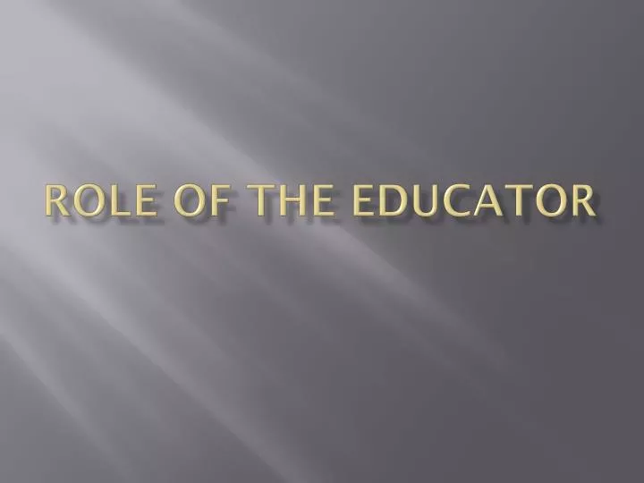 role of the educator