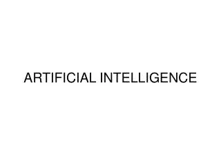 ARTIFICIAL INTELLIGENCE