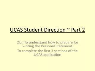 UCAS Student Directio n ~ Part 2