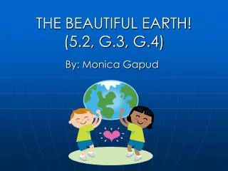 THE BEAUTIFUL EARTH! (5.2, G.3, G.4)