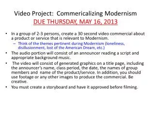 Video Project: Commericalizing Modernism DUE THURSDAY, MAY 16, 2013