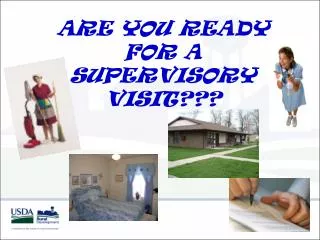 ARE YOU READY FOR A SUPERVISORY VISIT???