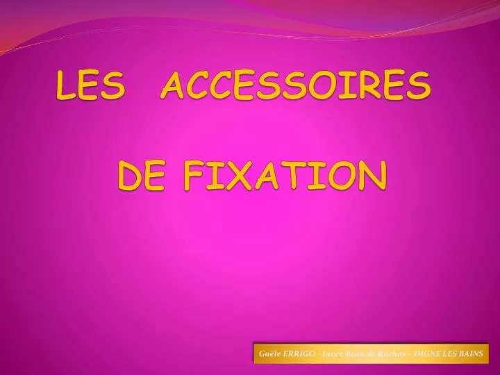 les accessoires de fixation