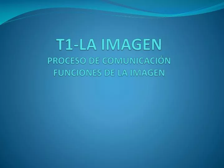 t1 la imagen proceso de comunicaci n funciones de la imagen