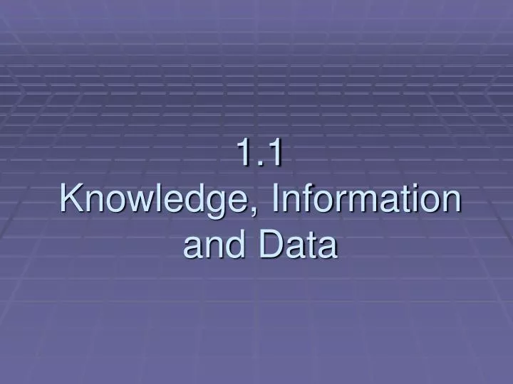 1 1 knowledge information and data