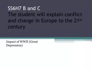 SS6H7 B and C The student will explain conflict and change in Europe to the 21 st century