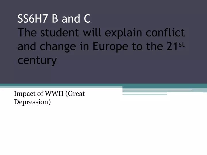 ss6h7 b and c the student will explain conflict and change in europe to the 21 st century