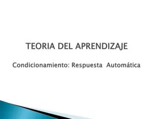 teoria del aprendizaje condicionamiento respuesta autom tica