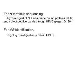For N-terminus sequencing,