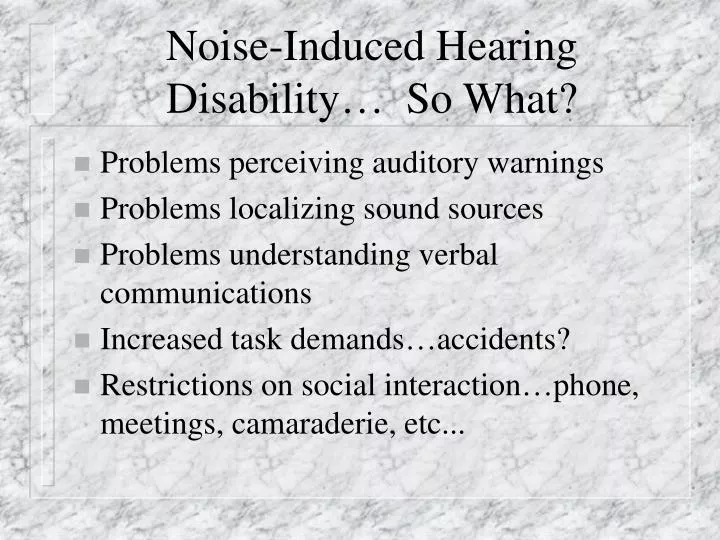 noise induced hearing disability so what