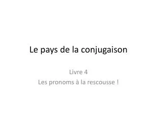 le pays de la conjugaison