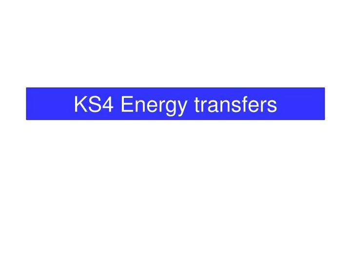 ks4 energy transfers