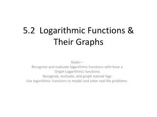 5.2 Logarithmic Functions &amp; Their Graphs