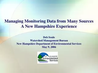 Managing Monitoring Data from Many Sources A New Hampshire Experience