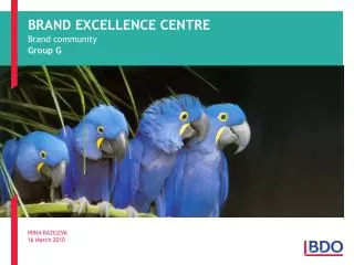 BRAND EXCELLENCE CENTRE Brand community Group G