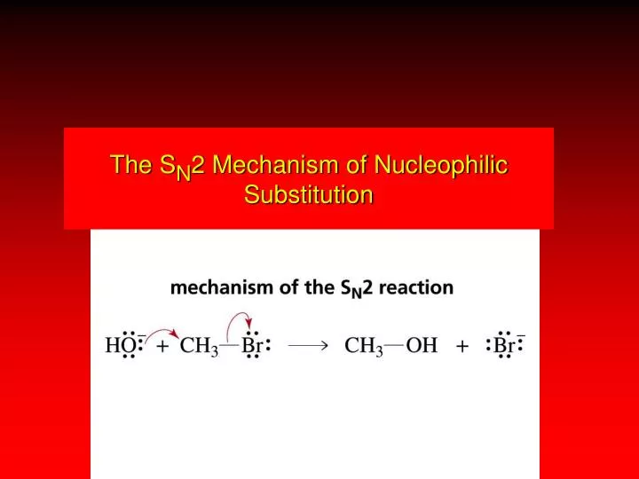the s n 2 mechanism of nucleophilic substitution