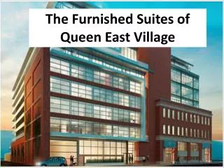 The Furnished Suites of Queen East Village