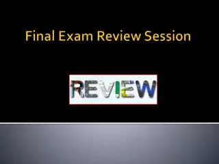 Final Exam Review Session