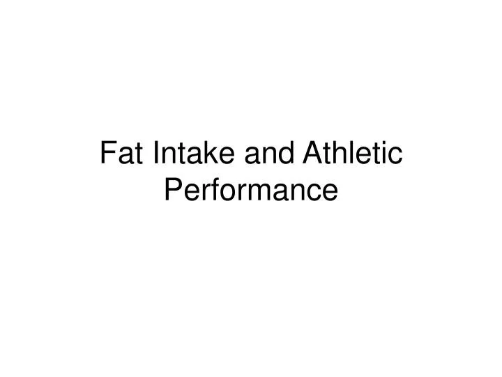 fat intake and athletic performance