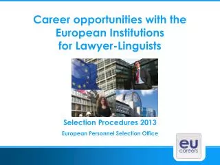 Career opportunities with the European Institutions for Lawyer-Linguists