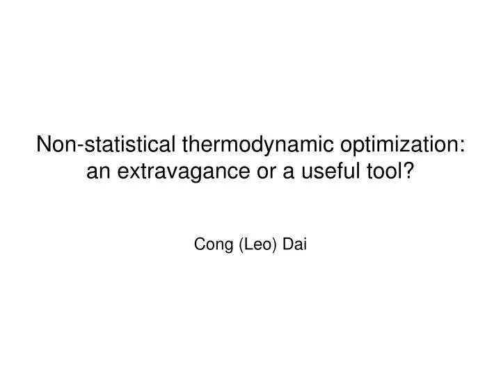 non statistical thermodynamic optimization an extravagance or a useful tool