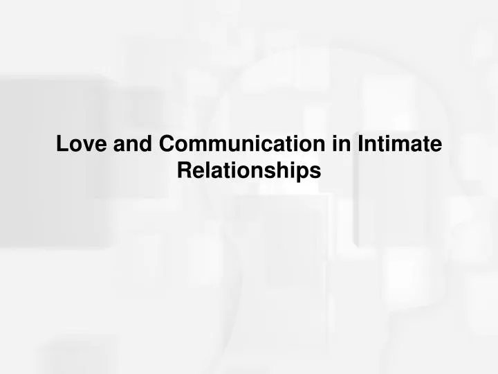 love and communication in intimate relationships