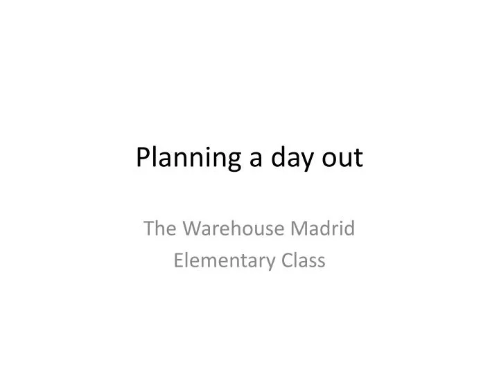 planning a day out