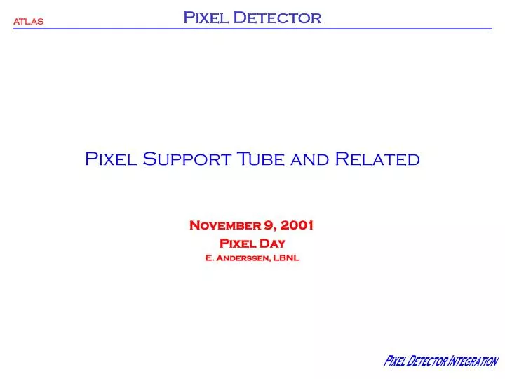 pixel support tube and related