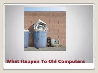 What Happen To Old Computers