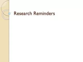 Research Reminders