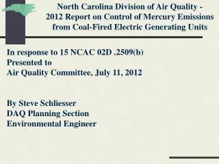 In response to 15 NCAC 02D .2509(b) Presented to Air Quality Committee, July 11, 2012