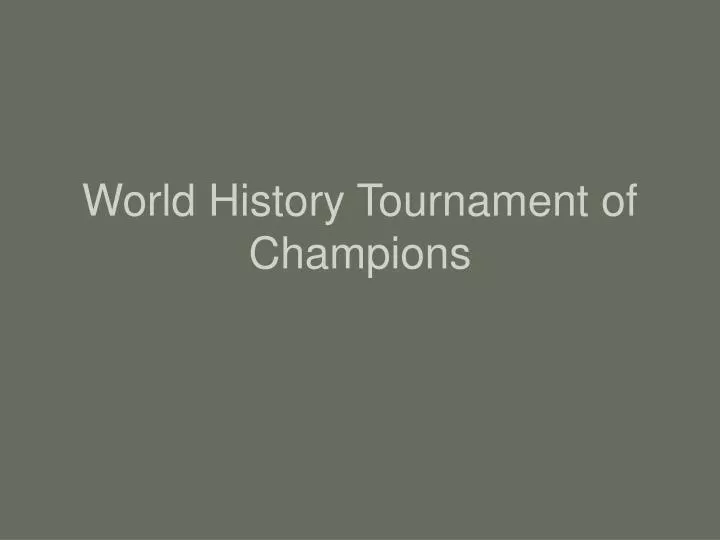 world history tournament of champions