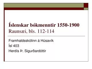Íslenskar bókmenntir 1550-1900 Raunsæi, bls. 112-114