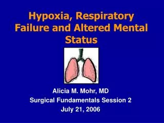 Hypoxia, Respiratory Failure and Altered Mental Status