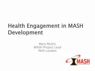 Health Engagement in MASH Development