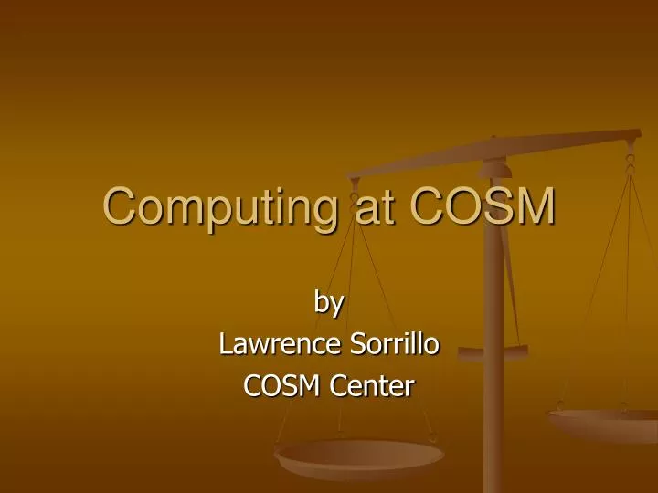 computing at cosm