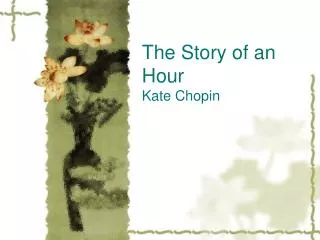 The Story of an Hour Kate Chopin