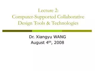 Lecture 2: Computer-Supported Collaborative Design Tools &amp; Technologies