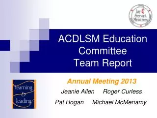 ACDLSM Education Committee Team Report