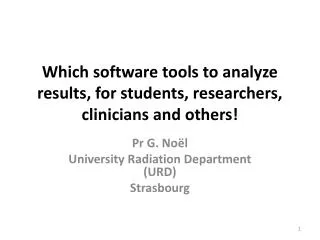 Which software tools to analyze results, for students, researchers, clinicians and others!