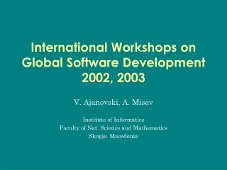 International Workshops on Global Software Development 2002, 2003
