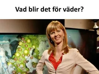 vad blir det f r v der