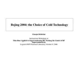 Bejing 2004: the Choice of Cold Technology