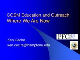 COSM Education and Outreach: Where We Are Now